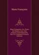 Muse Francaise: Ou, Choix De Poesies, Extr. Des Auteurs Contemporains, Par F.G. Chalamel (French Edition), Muse Francaise 