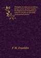 Thoughts on ultimate problems: being a series of short studies theological and metaphysical subjects (chiefly on specially controverted points), F W. Franklin 