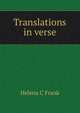 Translations in verse, Helena C Frank 