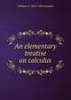 An elementary treatise on calculus, William S. 1863-1930 Franklin 