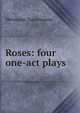 Roses: four one-act plays, Sudermann Hermann 
