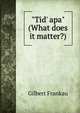 "Tid' apa" (What does it matter?), Gilbert Frankau 