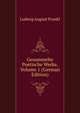 Gesammelte Poetische Werke, Volume 1 (German Edition), Ludwig August Frankl 