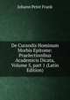De Curandis Hominum Morbis Epitome: Praelectionibus Academicis Dicata, Volume 5, part 1 (Latin Edition), Johann Peter Frank 