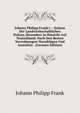 Johann Philipp Frank's .: System Der Landwirthschaftlichen Polizey, Besonders in Hinsicht Auf Teutschland, Nach Den Besten Vorordnungen Vorschl?gen Und Anstalten . (German Edition), Johann Philipp Frank 
