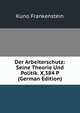 Der Arbeiterschutz: Seine Theorie Und Politik. X,384 P (German Edition), Kuno Frankenstein 