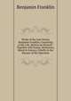 Works of the Late Doctor Benjamin Franklin: Consisting of His Life, Written by Himself : Together with Essays, Humorous, Moral & Literary, Chiefly in the Manner of the Spectator, Benjamin Franklin 