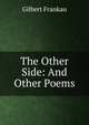 The Other Side: And Other Poems, Gilbert Frankau 