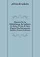 Histoire De La Biblioth?que De L'abbaye De Saint-Victor ? Paris D'apr?s Des Documents In?dits (French Edition), Alfred Franklin 