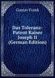 Das Toleranz-Patent Kaiser Joseph II (German Edition), Gustav Frank 