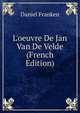 L'oeuvre De Jan Van De Velde (French Edition), Daniel Franken 