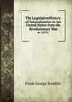 The Legislative History of Naturalization in the United States from the Revolutionary War to 1891 ., Frank George Franklin 