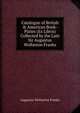 Catalogue of British & American Book-Plates (Ex Libris) Collected by the Late Sir Augustus Wollaston Franks., Augustus Wollaston Franks 