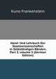 Hand- Und Lehrbuch Der Staatswissenschaften in Selbst?ndigen B?nden, Part 3, volume 3 (German Edition), Kuno Frankenstein 