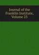 Journal of the Franklin Institute, Volume 23, 