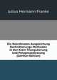 Die Koordinaten-Ausgleichung Nachnaherungs-Methoden in Der Klein Triangulierung Und Polygonalmessung (German Edition), Julius Hermann Franke 