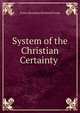 System of the Christian Certainty ., Franz Hermann Reinhold Frank 