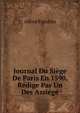 Journal Du Siege De Paris En 1590, Redige Par Un Des Assiege, Alfred Franklin 