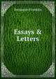 Essays & Letters, Benjamin Franklin 