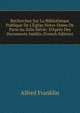 Recherches Sur La Biblioth?que Publique De L'?glise Notre-Dame De Paris Au Xiiie Si?cle: D'Apr?s Des Documents In?dits (French Edition), Alfred Franklin 