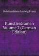 Kunstlerdramen Volume 2 (German Edition), Deinhardstein Ludwig Franz 