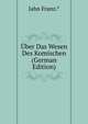 Uber Das Wesen Des Komischen (German Edition), Jahn Franz.* 