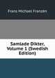 Samlade Dikter, Volume 1 (Swedish Edition), Frans Michael Franzen 