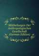 Mittheilungen Der Anthropologischen Gesellschaft (German Edition), 