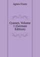Cyanen, Volume 1 (German Edition), Agnes Franz 