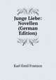 Junge Liebe: Novellen (German Edition), Karl Emil Franzos 