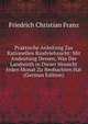 Praktische Anleitung Zur Rationellen Rindviehzucht: Mit Andeutung Dessen, Was Der Landwirth in Dieser Hinsicht Jeden Monat Zu Beobachten Hat (German Edition), Friedrich Christian Franz 