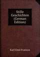 Stille Geschichten (German Edition), Karl Emil Franzos 