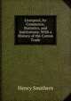 Liverpool, Its Commerce, Statistics, and Institutions: With a History of the Cotton Trade, Henry Smithers 