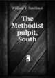 The Methodist pulpit, South, William T. Smithson 