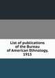 List of publications of the Bureau of American Ethnology, 1915, 