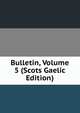 Bulletin, Volume 5 (Scots Gaelic Edition), 