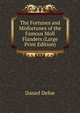 The Fortunes and Misfortunes of the Famous Moll Flanders (Large Print Edition), Daniel Defoe 