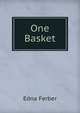 One Basket, Edna Ferber 