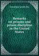 Remarks on prisons and prison discipline in the United States., Dorothea Lynde Dix 