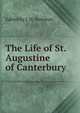 The Life of St. Augustine of Canterbury, Edited by J. H. Newman 