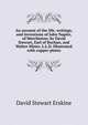 An account of the life, writings, and inventions of John Napier, of Merchiston; by David Stewart, Earl of Buchan, and Walter Minto, L.L.D. Illustrated with copper-plates., David Stewart Erskine 