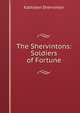 The Shervintons: Soldiers of Fortune, Kathleen Shervinton 