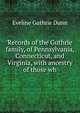 Records of the Guthrie family, of Pennsylvania, Connecticut, and Virginia, with ancestry of those wh, Eveline Guthrie Dunn 