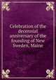 Celebration of the decennial anniversary of the founding of New Sweden, Maine, 