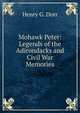 Mohawk Peter: Legends of the Adirondacks and Civil War Memories, Henry G. Dorr 