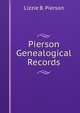 Pierson Genealogical Records, Lizzie B. Pierson 