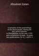 A narrative of the proceedings of the black people, during the late awful calamity in Philadelphia, in the year, 1793: and a refutation of some . in some late publications. By A. J. and R. A., Absalom Jones 