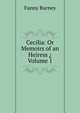 Cecilia: Or Memoirs of an Heiress ? Volume 1, Fanny Burney 