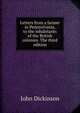 Letters from a farmer in Pennsylvania, to the inhabitants of the British colonies. The third edition., John Dickinson 