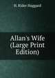 Allan's Wife (Large Print Edition), Haggard H. Rider 
